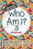 Who Am I? 3